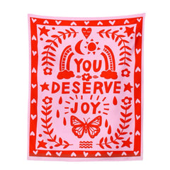 You Deserve Joy Tapestry